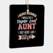 Ik zou super cool tante zijn. keramisch ornament (Rechts)