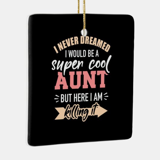Ik zou super cool tante zijn. keramisch ornament (Rechts)