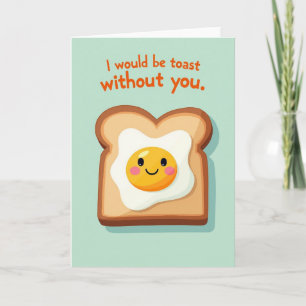 Ik Zou Toast Zijn Zonder Jou Kaart