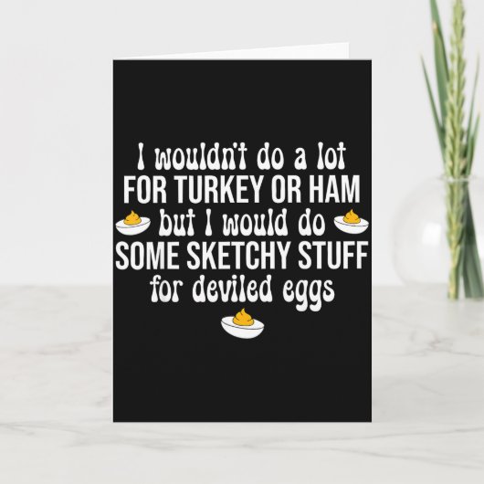 Ik Zou Twijfelachtige Dingen Doen Voor Deviled Egg Kaart (Voorkant)