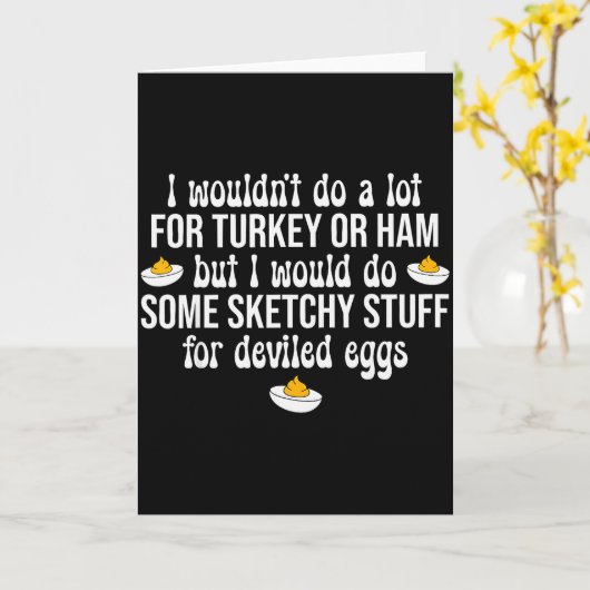 Ik Zou Twijfelachtige Dingen Doen Voor Deviled Egg Kaart (Gele Bloem)