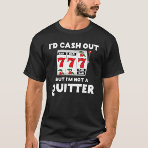 Ik zou uitdelen, maar ik ben geen gitter Gambler T-shirt
