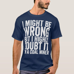 Ik zou verkeerd kunnen zijn, maar ik betwijfel ten t-shirt
