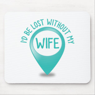 Ik zou verloren zijn zonder mijn WIFE Muismat