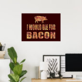 Ik zou voor Bacon sterven Poster (Thuiskantoor)
