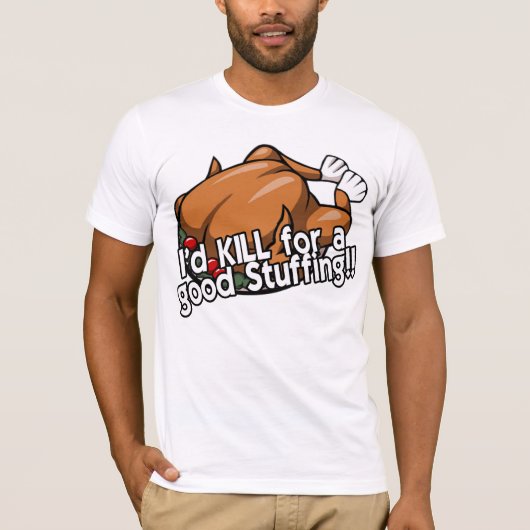 Ik zou voor een goede vulling sterven! t-shirt (Voorkant)