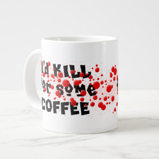 Ik zou voor wat COFFEE doden Grote Koffiekop