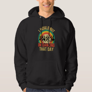 Ik zou wel willen, maar ik dans die dag Danser Hum Hoodie