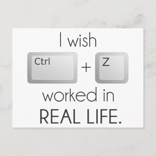 Ik zou willen dat CTRL Z in het echte leven werkte Briefkaart (Voorkant)