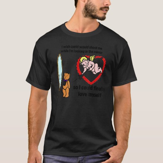 Ik zou willen dat Cupid me zou neerschieten terwij T-shirt (Voorkant)
