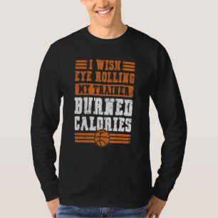Ik zou willen dat Eye mijn trainer mijn caloriebro T-shirt