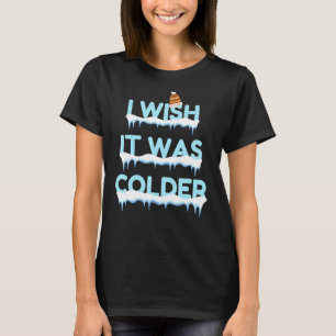 Ik zou willen dat het een kouder Football was... g T-shirt