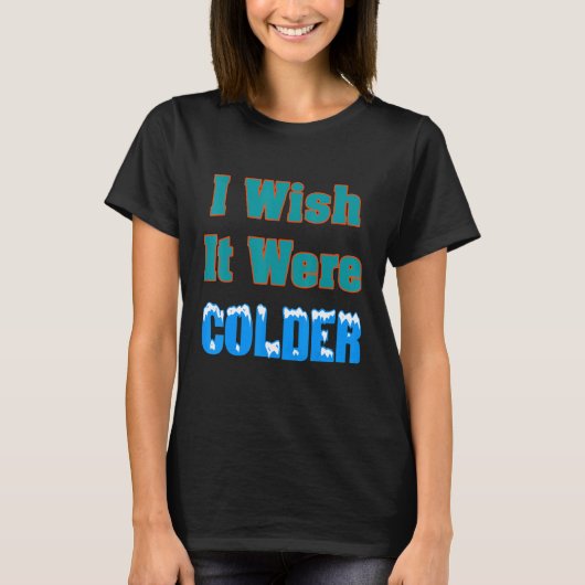 Ik zou willen dat het kouder Shirt was... ik wou d (Voorkant)