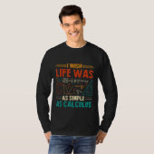 Ik zou willen dat het leven zo eenvoudig was als b t-shirt (Voorkant volledig)