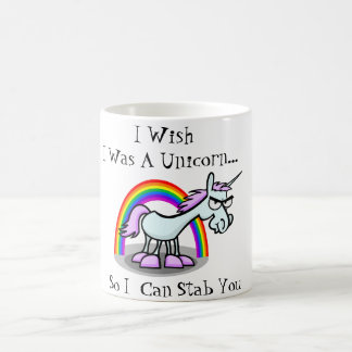 Ik zou willen dat ik een unicorn was zodat ik je k koffiemok