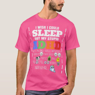 Ik zou willen dat ik kon slapen, maar mijn stomme  t-shirt