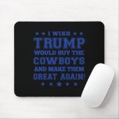 Ik zou willen dat Trump de cowboys zou kopen en ze Muismat (Met muis)
