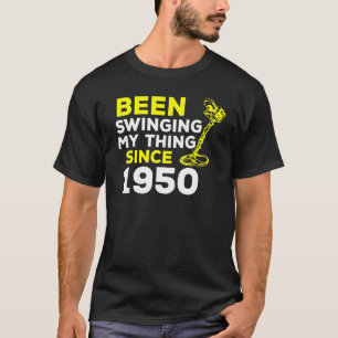 Ik zwaaide mijn ding sinds 1950, de metaaldetector t-shirt