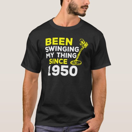 Ik zwaaide mijn ding sinds 1950, de metaaldetector t-shirt (Voorkant)