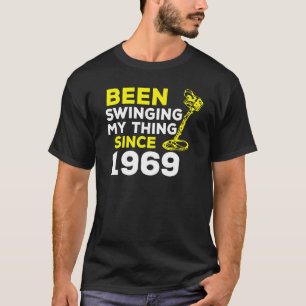Ik zwaaide mijn ding sinds 1969, metaaldetector H T-shirt