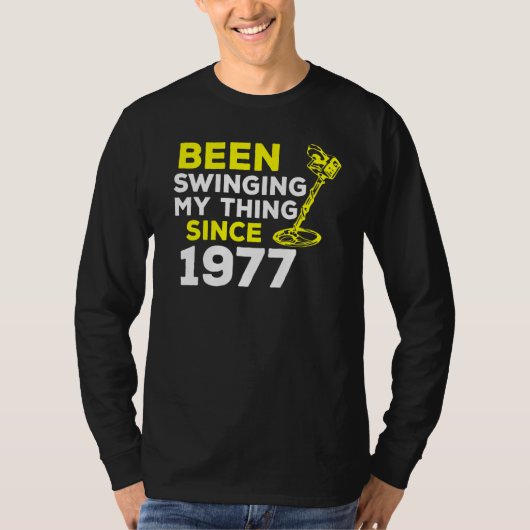 Ik zwaaide mijn ding sinds 1977, metaaldetector H T-shirt (Voorkant)