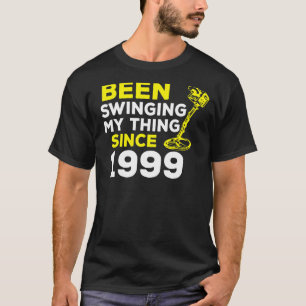 Ik zwaaide mijn ding sinds 1999, de metaaldetector t-shirt