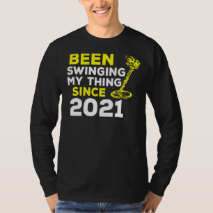 Ik zwaaide mijn ding sinds 2021 metaaldetector H T-shirt