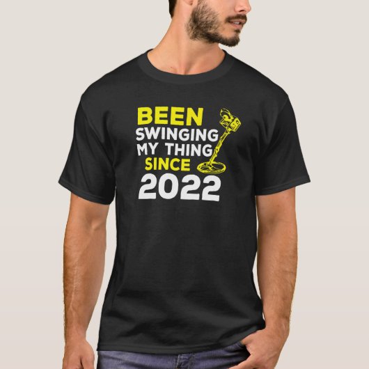 Ik zwaaide mijn ding sinds 2022 Metal Detector H T-shirt (Voorkant)