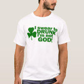 Ik zweem om te Drink dat ik niet God ben T-shirt (Voorkant)