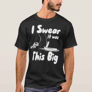 Ik zweer dat het zo groot was t-shirt