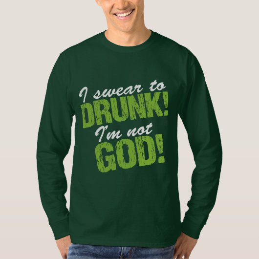 Ik zweer dat ik Drink ben, ik ben God niet! T-shirt (Voorkant)