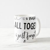 Ik zweer dat ik het allemaal bij elkaar heb grappi koffiemok (Voorkant rechts)