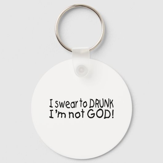 Ik zweer dat ik niet God ben Drink Sleutelhanger (Voorkant)