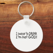 Ik zweer dat ik niet God ben Drink Sleutelhanger (Voorkant)