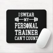 Ik zweer dat mijn personal trainer geen grappige s muismat (Met muis)