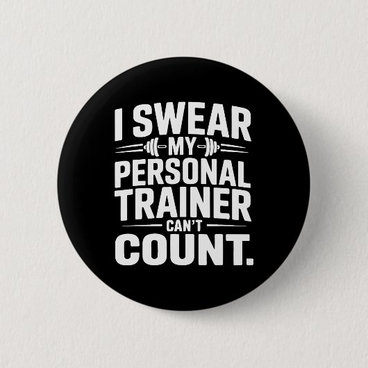 Ik zweer dat mijn personal trainer geen grappige s ronde button 5,7 cm (Voorkant)