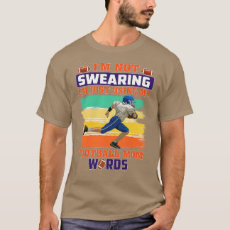 Ik zweer geen American Football Moeder Woorden T-shirt