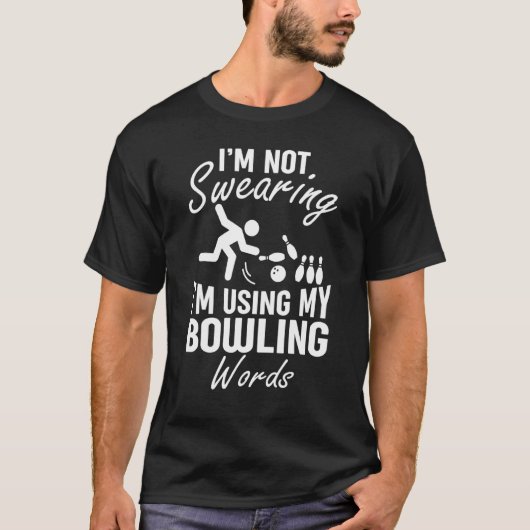 Ik zweer het niet met mijn bowlingwoorden Gezegde T-shirt (Voorkant)