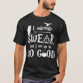 Ik zweer plechtig dat ik aan NO GOOD _2 sta T-shirt (Voorkant)