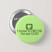 Ik zweet dat ik niet God ben, Drink. Ronde Button 5,7 Cm (Voorkant /achterkant)