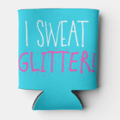 "Ik zweet GLITTER!" Blikjeskoeler (Voorkant)