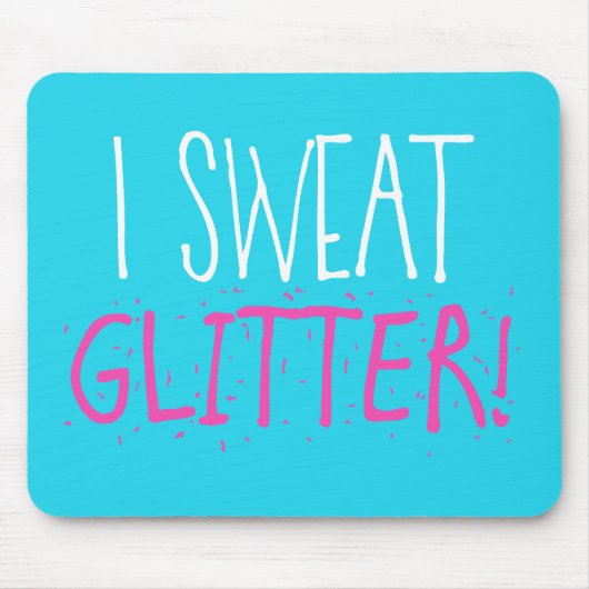 Ik zweet: "GLITTER!" Muismat (Voorkant)