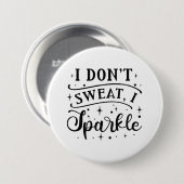 Ik zweet het niet. ronde button 7,6 cm (Voorkant /achterkant)