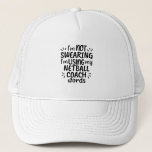 Ik zweet niet dat ik mijn netball-buswoorden gebru trucker pet