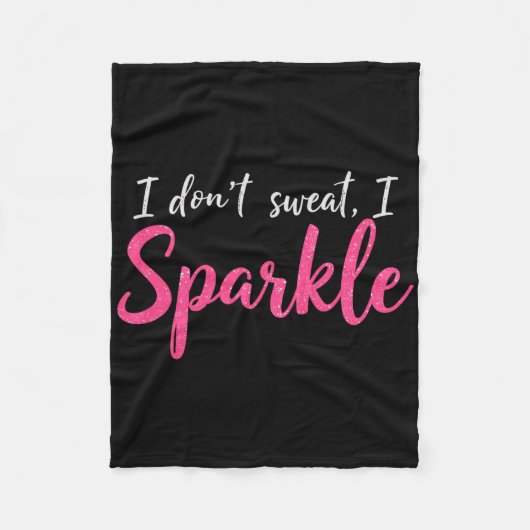 Ik zweet niet Humor Funny Gym T-shirt Workout Joke Fleece Deken (Voorkant)