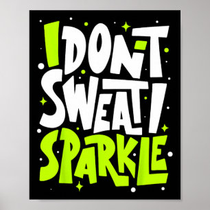 Ik zweet niet Humor Funny Gym T-shirt Workout Joke Poster