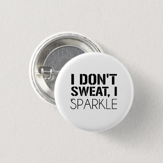 Ik zweet niet, ik SPARKLE Ronde Button 3,2 Cm (Voorkant /achterkant)