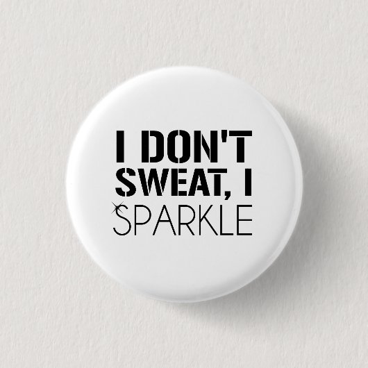Ik zweet niet, ik SPARKLE Ronde Button 3,2 Cm (Voorkant)