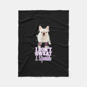 Ik zweet niet, ik sprankel   Franse buldog cadeau Fleece Deken