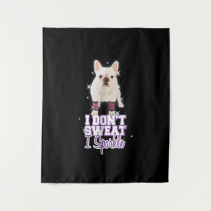 Ik zweet niet, ik sprankel Franse buldog cadeau Wandkleed